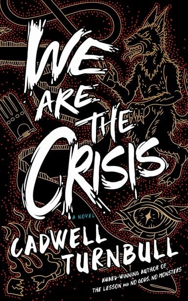 No Gods, No Monsters: Book 1 The Convergence Saga by Cadwell Turnbull